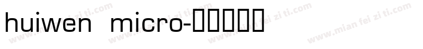 huiwen  micro字体转换